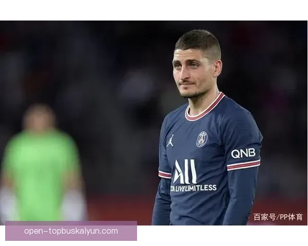 维拉蒂无缘意大利国家队近期名单引发遗憾